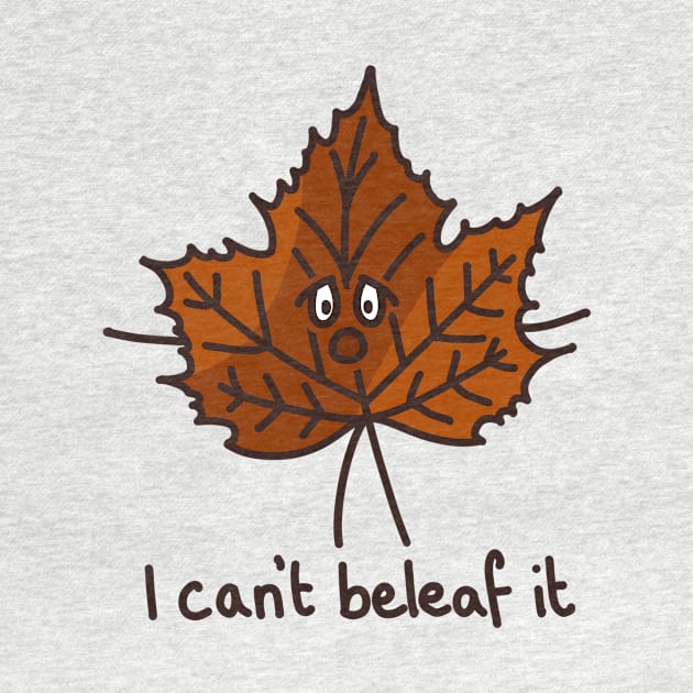 I can't beleaf it quote with cute face funny autumn leaf pun simple minimal cartoon maple tree by AlmightyClaire